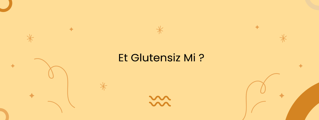 Et Glutensiz Mi ? Et Glutensiz Mi ?
