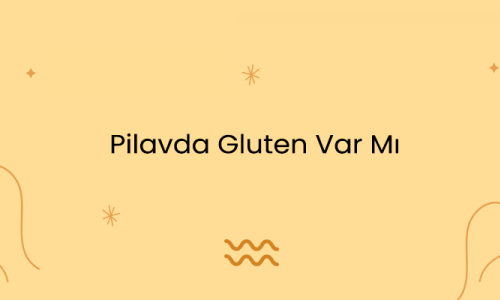 Pilavda Gluten Var Mı
