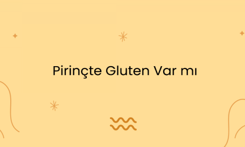 Pirinçte Gluten Var mı