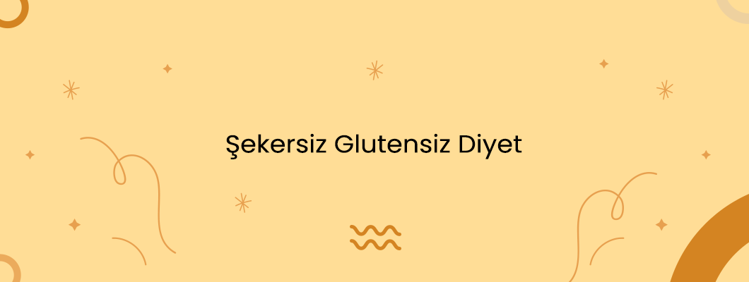 Şekersiz Glutensiz Diyet Şekersiz Glutensiz Diyet