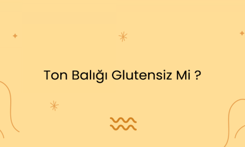 Ton Balığı Glutensiz Mi ?