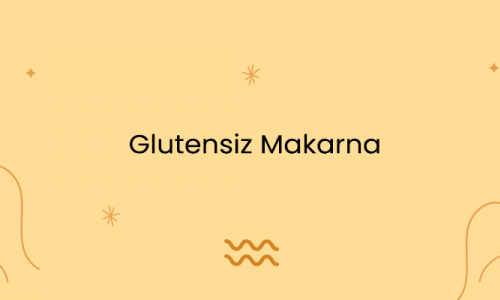Glutensiz Makarna