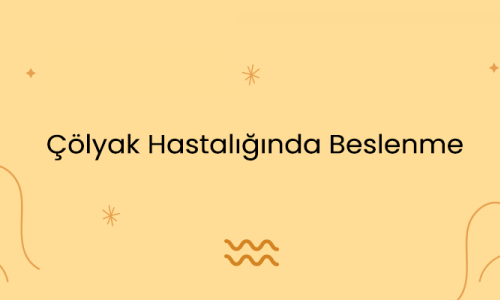 Çölyak Hastalığında Beslenme