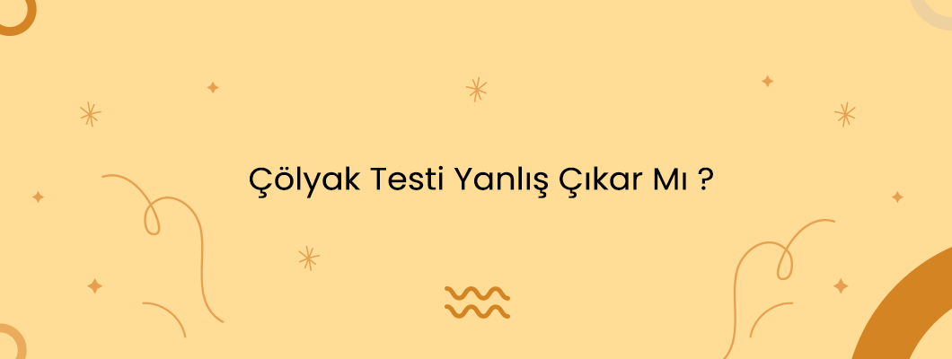 Çölyak Testi Yanlış Çıkar Mı ? Çölyak Testi Yanlış Çıkar Mı ?