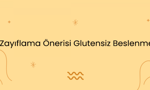 Zayıflama Önerisi Glutensiz Beslenme