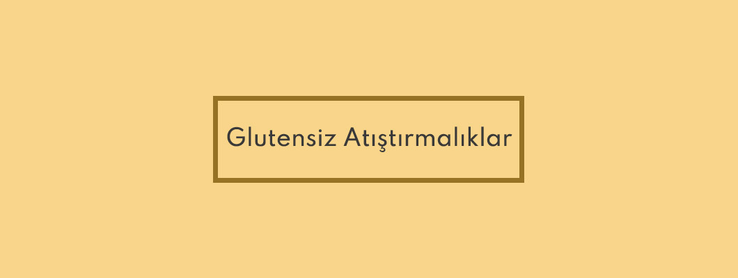 Glutensiz Atıştırmalıklar Glutensiz Atıştırmalıklar