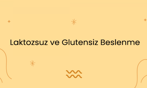 Laktozsuz ve Glutensiz Beslenme