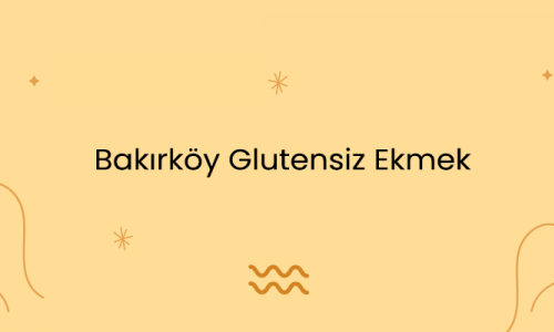 Bakırköy Glutensiz Ekmek