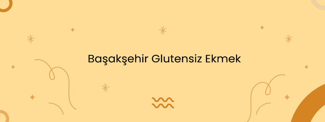 Başakşehir Glutensiz Ekmek Başakşehir Glutensiz Ekmek