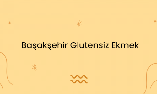 Başakşehir Glutensiz Ekmek