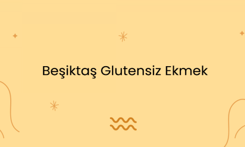 Beşiktaş Glutensiz Ekmek