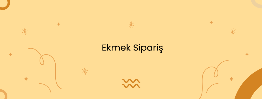 Ekmek Sipariş Ekmek Sipariş