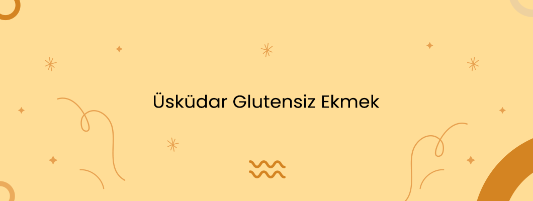 Üsküdar Glutensiz Ekmek Üsküdar Glutensiz Ekmek