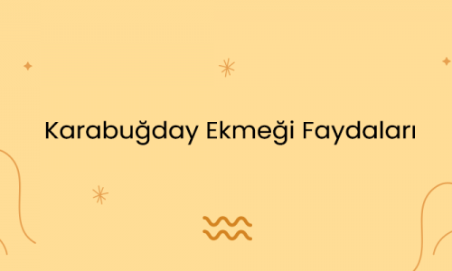 Karabuğday Ekmeği Faydaları