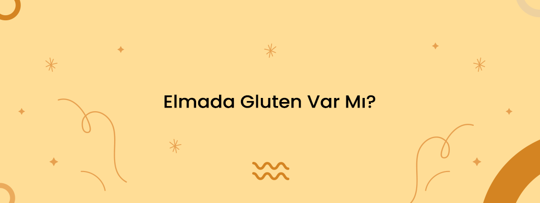 Elmada Gluten Var Mı? Elmada Gluten Var Mı?