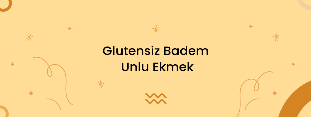 Glutensiz Badem Unlu Ekmek
