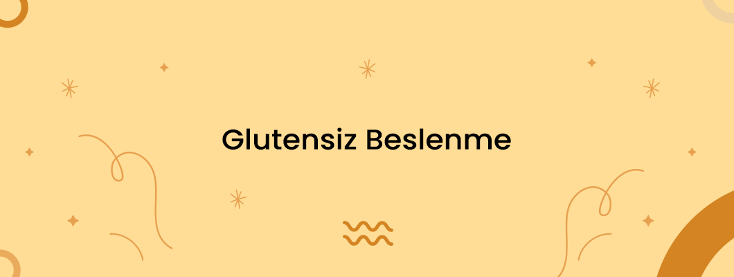 Glutensiz Beslenme Glutensiz Beslenme