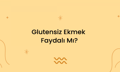 Glutensiz Ekmek Faydalı Mı?