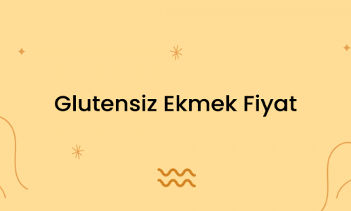 Glutensiz Ekmek Fiyat