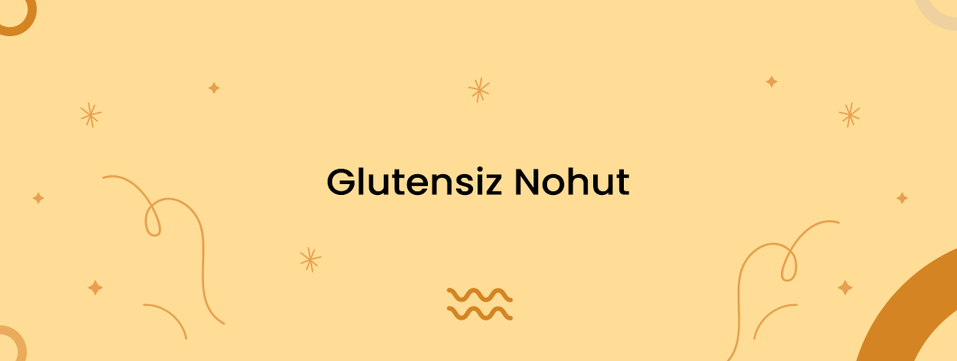 Glutensiz Nohut Glutensiz Nohut