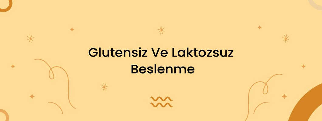 Glutensiz Ve Laktozsuz Beslenme Glutensiz Ve Laktozsuz Beslenme