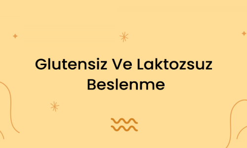 Glutensiz Ve Laktozsuz Beslenme