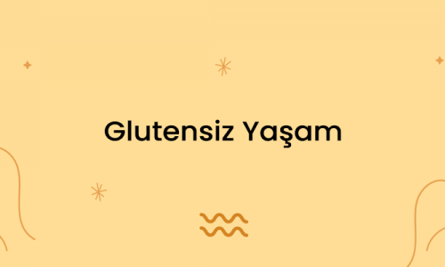 Glutensiz Yaşam