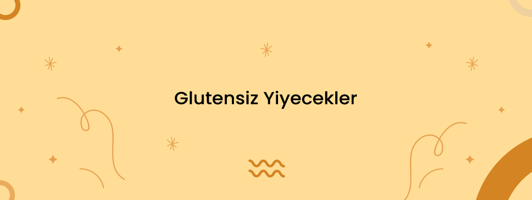 Glutensiz Yiyecekler Glutensiz Yiyecekler